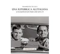 Una Repubblica all'italiana. Le ragioni di un paese che non c’è
