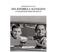 Una Repubblica all'italiana. Le ragioni di un paese che non c’è