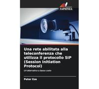 Una rete abilitata alla teleconferenza che utilizza il protocollo SIP (Session Initiation Protocol): Un'alternativa a basso costo