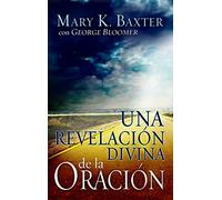Una revelacion divina de la oracion/ A Divine Revolution of Prayer