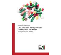 Una revisione della profilassi pre-esposizione (PrEP): Per la prevenzione dell'HIV