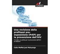 Una revisione della profilassi pre-esposizione (PrEP) per la prevenzione dell'HIV: Truvada, una pillola per la prevenzione dell'HIV - 2a edizione
