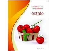 Una ricetta al giorno con i prodotti dell'estate