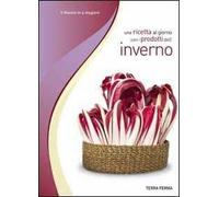 Una ricetta al giorno con i prodotti dell'inverno