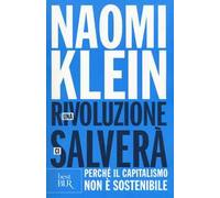 Una rivoluzione ci salverà. Perché il capitalismo non è sostenibile