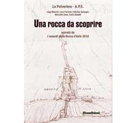 Una rocca da scoprire. Estratti da «I venerdì della Rocca d'Anfo 2018»