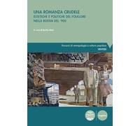 Una romanza crudele. Estetiche e politiche del folklore nella Russia del ’900