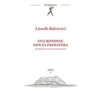 Una rondine non fa primavera. Ricordi d'un pittore romantico