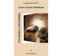 Una rosa a dicembre. I gialli di Kröss – ARGONAUTA ITALIA