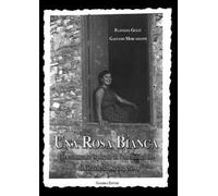 Una rosa bianca. Liberamente ispirato al femminicidio di Graziella Recupero