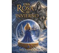 Una rosa de invierno: Fantasía con romance