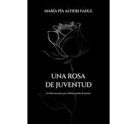 Una Rosa de Juventud: La incesante lucha por el último pétalo de justicia