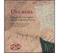 Una rosa. Ediz. illustrata. Con CD Audio