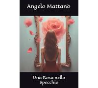 Una Rosa nello Specchio