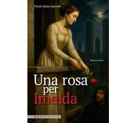 Una rosa per Imelda - Mulas Marcello Nicolò