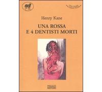 UNA ROSSA E QUATTRO DENTISTI MORTI
