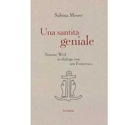 Una santità geniale. Simone Weil in dialogo con san Francesco