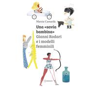 Una «savia bambina». Gianni Rodari e i modelli femminili