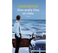 Una scala fino al cielo - Boyne John