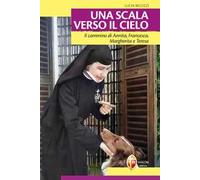 Una scala verso il cielo. Il cammino di Annita, Francesca, Margherita e Teresa