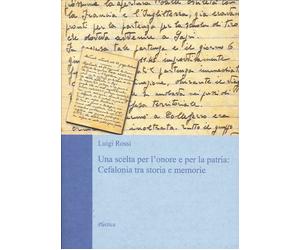 Una Scelta per l'Onore e per la Patria: Cefalonia tra Storia e Memorie