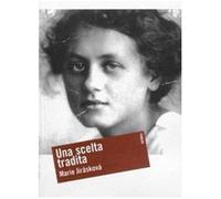 Una scelta tradita. Milena Jesenská e la vigilia della guerra. Ediz. illustrata