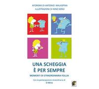 Una scheggia è per sempre. Momenti di straordinaria follia