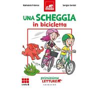 Una scheggia in bicicletta. Primissime letture. Livello 6. Ediz. a colori