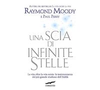 LIBRO UNA SCIA DI INFINITE STELLE - RAYMOND MOODY, PAUL PERRY