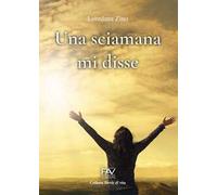 Una sciamana mi disse