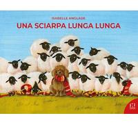 Una sciarpa lunga lunga. Ediz. illustrata