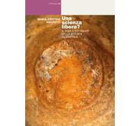 Una scienza libera? Il ruolo dei valori nella ricerca scientifica