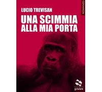 Una scimmia alla mia porta