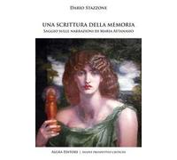 Una scrittura della memoria. Saggio sulle narrazioni di Maria Attanasio