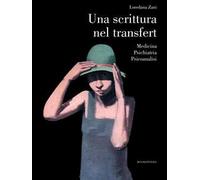 Una scrittura nel transfert. Medicina psichiatria psicoanalisi