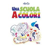 Una scuola a colori. 11ª edizione premio nazionale Letteratura italiana contemporanea