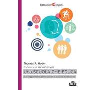 Una scuola che educa. 5 atteggiamenti per riuscire a scuola e nella vita