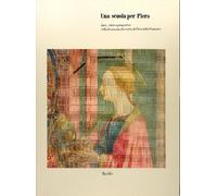 Una scuola per Piero. Luce, colore e prospettiva nella formazione fiorentina di Piero della Francesca