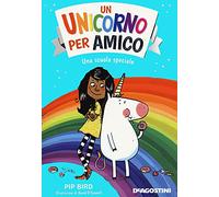 Una scuola speciale. Un unicorno per amico. Nuova ediz.