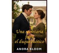 Una secretaria para el duque caótico: Divertida novela romántica de la época de la Regencia con un acogedor misterio