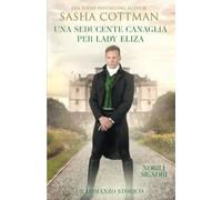Una Seducente Canaglia per Lady Eliza: Un romanzo storico