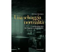 Una selvaggia normalità. La camicia nera del regime in doppiopetto