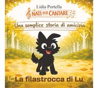 UNA SEMPLICE STORIA DI AMICIZIA: Favola illustrata educativa per bambini 2-5 anni con piccolo lupo e riccio + filastrocca musicale con testo da cantare.