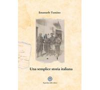 Libri Tumino Emanuele - Una Semplice Storia Italiana