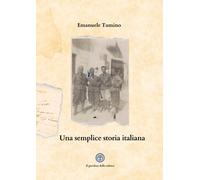 Libri Tumino Emanuele - Una Semplice Storia Italiana