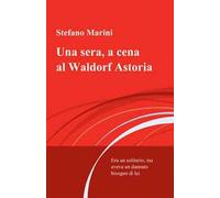 Una sera, a cena al Waldorf Astoria