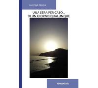 Una sera per caso... Di un giorno qualunque