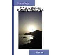 Una sera per caso... Di un giorno qualunque