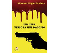 Una sera verso la fine d’agosto di Vincenzo F. Bumbica, Vincenzo F. Bumbica