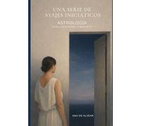 Una serie de viajes iniciáticos: Astrología para aprender a mirarte